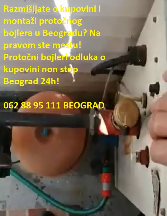 Protočni bojleri odluka o kupovini non stop Beograd 24h!